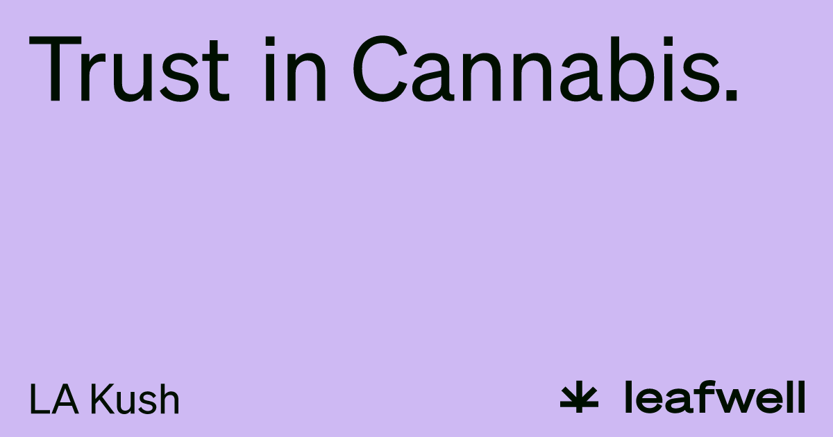 La Kush Marijuana Strain, AKA Los Angeles Kush Leafwell